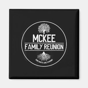 Mckee Familientreffen Unsere Wurzeln sind stark Ba Magnet