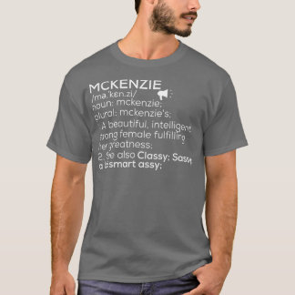 Mckenzie Name Mckenzie Definition Mckenzie Weiblic T-Shirt
