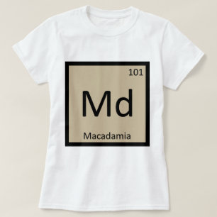 Md - Makadamia Nut Chemistry Periodisches Tabellen T-Shirt