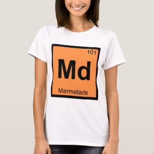 Md - Marmalade Chemistry Periodisches Tabellensymb T-Shirt