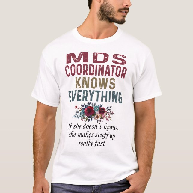 MDS-Koordinator weiß alles T-Shirt (Vorderseite)