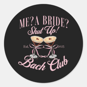 Me A Bride Shut Up Junggeselinnen-Abschied 2025 Br Runder Aufkleber