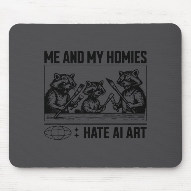 Me And My Buddies Hate Ai Art Funny Design  Mousepad (Vorne)