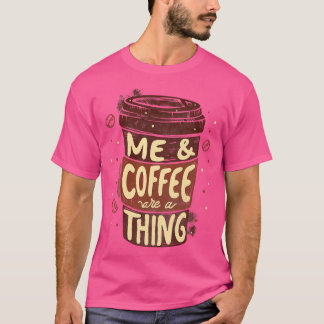 Me Coffee ist eine von Tobe Fonseca T-Shirt