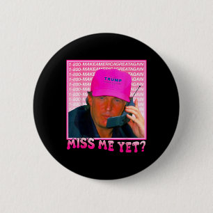 Me doch Donald Trump 2024 Holding Phone Call Pink Button