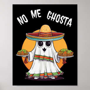 Me Ghosta Funny Mexican Halloween Ghost Poster