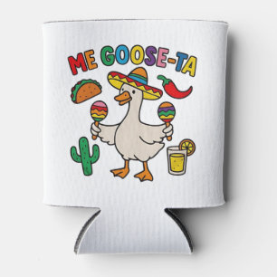 Me Goose-Ta Funny mexikanisches Spanisches Gänse Dosenkühler