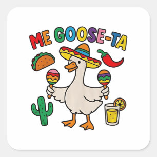 Me Goose-Ta Funny mexikanisches Spanisches Gänse Quadratischer Aufkleber