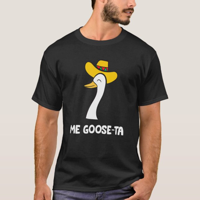 Me Goose Ta Mexican Spanish Gänse T-Shirt (Vorderseite)