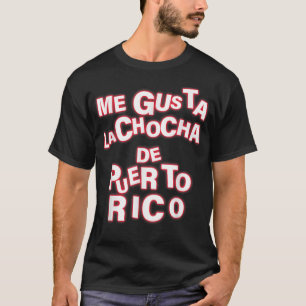 Me Gusta La Chocha De Puerto Rico Apparel T-Shirt