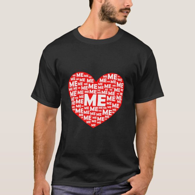 Me He For Selfish And Narcissistic People T-Shirt (Vorderseite)