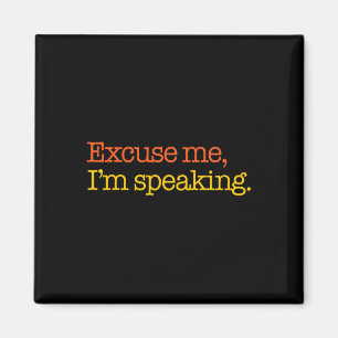 Me I'm Speaking Biden Harris 2024 President Magnet