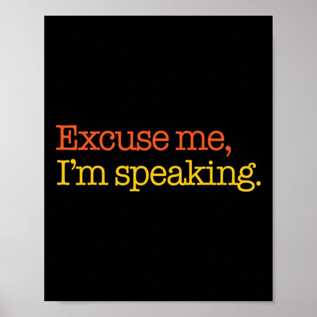 Me I'm Speaking Biden Harris 2024 President Poster (Vorne)