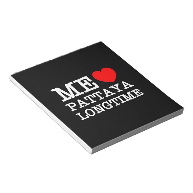 ME LIEBE PATTAYA LONGTIME NOTIZBLOCK (angewinkelt)