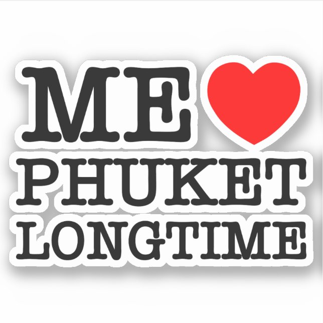 ME LIEBE PHUKET LONGTIME AUFKLEBER (Vorderseite)