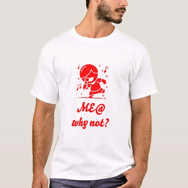 Me @ Music Why Not ? #Liebe Music @I T-Shirt (Vorderseite)