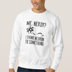 Me Nerdy Sweatshirt
