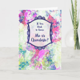 Me or Chocolate? – Funny Romantic Card – Chocolate Karte