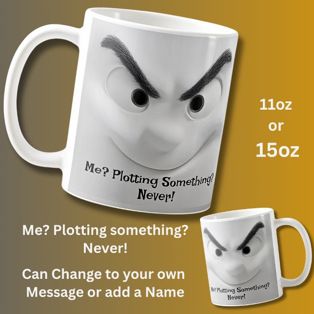 Me Plotting? Add Name Message,  Expressive Face  Kaffeetasse (Von Creator hochgeladen)