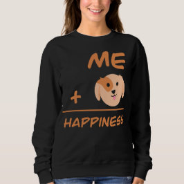 Me Plus Dog Equals Happiness Cute Dog Lover Sweatshirt
