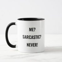 Me Sarcastic Never Funny Sarcasm Snarke Attitude