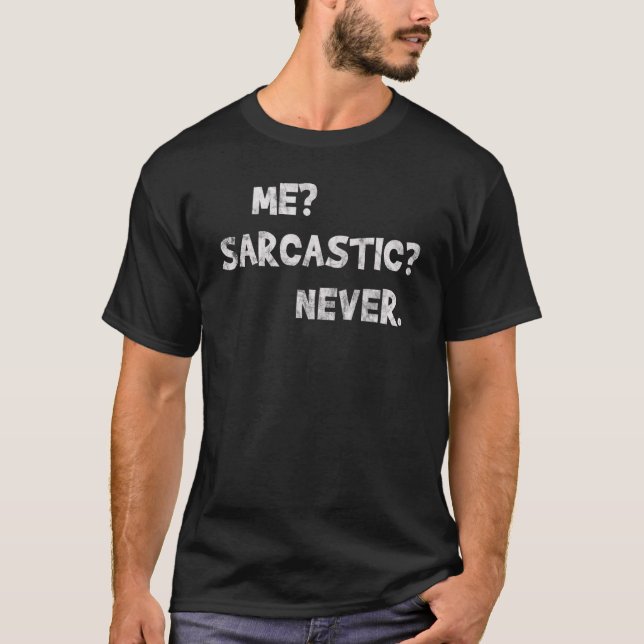 Me Sarcastic Never Shirt - Funny (Vorderseite)