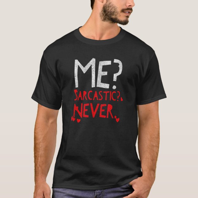 Me Sarcastic Never TShirt Funny Smart Intelligent (Vorderseite)