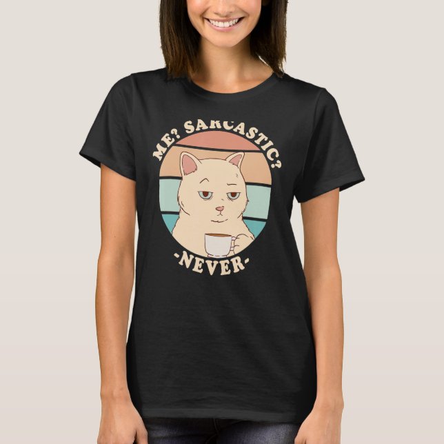 Me Sarcastic Niemals 20 T-Shirt (Vorderseite)