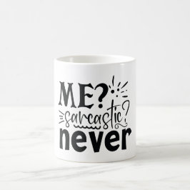 Me Sarcastic Niemals Kaffeetasse