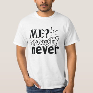 Me Sarcastic Niemals T-Shirt