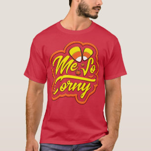 Me So Corny Candy Corn Funny Halloween 1114 T-Shirt