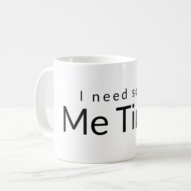Me Time Funny Zitat White Black Typografy Kaffeetasse (Vorderseite Links)