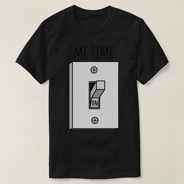 Me Time Light Schalter 2 T-Shirt (Design vorne)