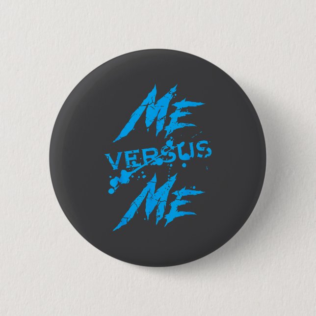 Me Vs Versus Me Motivational Insrational Gym Lover Button (Vorderseite)