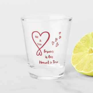Me & You Forever ist unser Moment in der Zeit Schn Schnapsglas