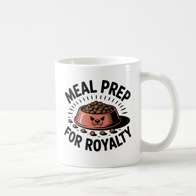 Meal Prep for Royalty | Dog & Cat Humor Design   Kaffeetasse (Rechts)