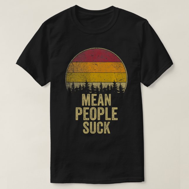 Mean People Suck Retro Style Funny Saying Humor Jo T-Shirt (Design vorne)