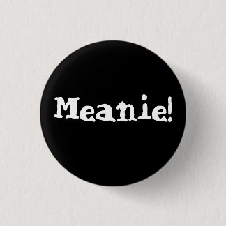 Meanie-Knopf! Button