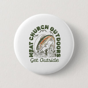 Meat Church Outdoors Komm raus Fischen Mann Button