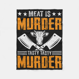 Meat Is Murder Tasty Tasty Murder - Metzger Bu Fleecedecke