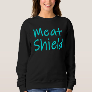 Meat Shield Gamer-Meme für Alpha-Spieler 2 Sweatshirt