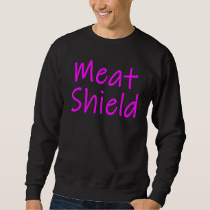 Meat Shield Gamer-Meme für Alpha-Spieler 8 Sweatshirt