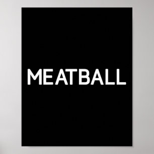 Meatball, Funny, Witze, Sarkastik Poster