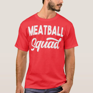 Meatball Squad Men Girls Boys Funny Meatball T-Shirt