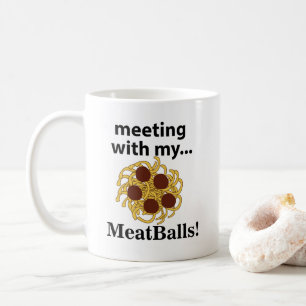 Meatballs Funny Meeting mit meinen Meatballs Kaffeetasse