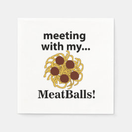 Meatballs Funny Meeting mit meinen Meatballs Party Serviette