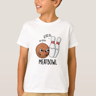 Meatbowl Funny Meatball Puns T-Shirt