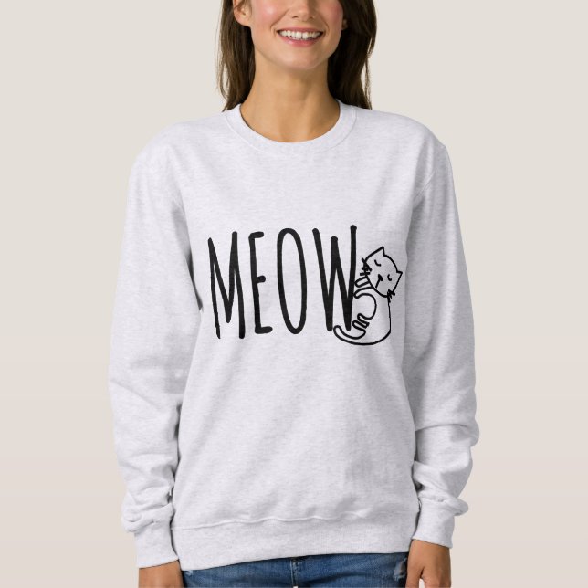 Meau! Spezielles Design für Katzenliebhaber Sweatshirt (Vorderseite)