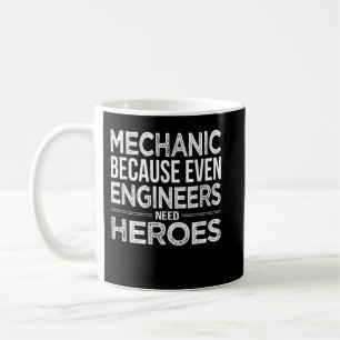 Mechanic because even Engineers need Heroes Kaffeetasse