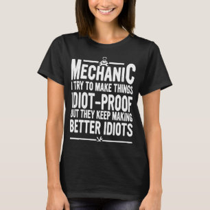 Mechanic Mechanic Ich versuche, Dinge zu machen Au T-Shirt